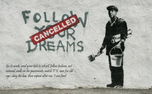 Banksy Follow Your Dreams, Cancelled